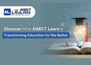 Discover How AISECT Learn is Transforming Education for the Better