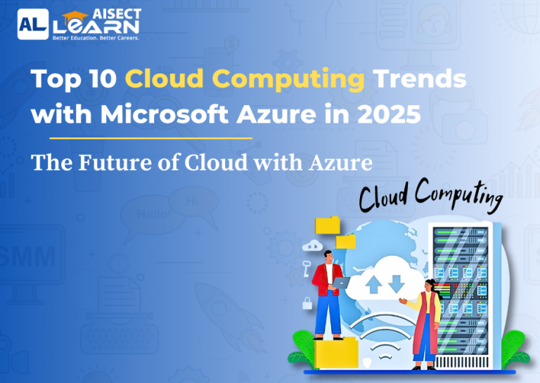 Top 10 Cloud Computing Trends with Microsoft Azure in 2025 - AISECT Learn
