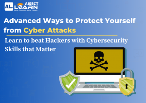 Advanced Ways to Protect Yourself from Cyber Attacks
